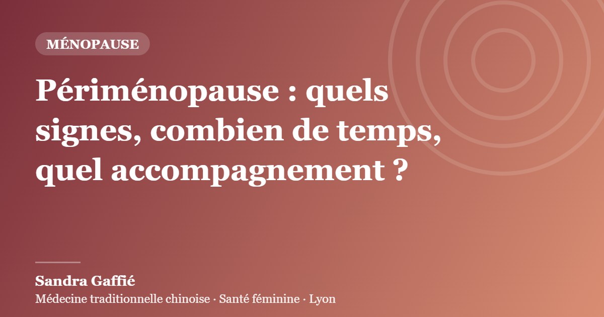 Illustration de l’article : Périménopause : quels signes, combien de temps, quel accompagnement ?